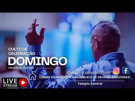 Culto De Celebra O Ao Senhor Ao Vivo Ieadam Templo Central Youtube