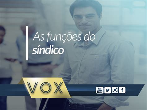 Saiba quais as funções do Síndico Profissional Blog da Vox