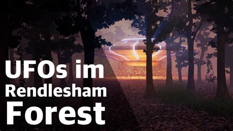 Ufos Im Rendlesham Forest Der Wohl Wichtigste Vorfall Der Britischen