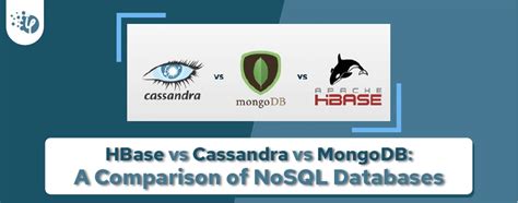 Hbase Vs Cassandra Vs Mongodb A Comparison Of Nosql Databases