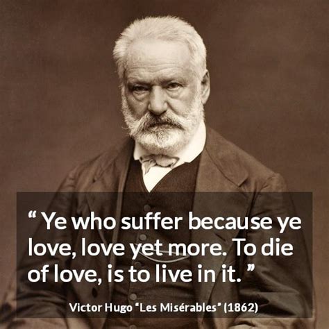 Victor Hugo Ye Who Suffer Because Ye Love Love Yet More