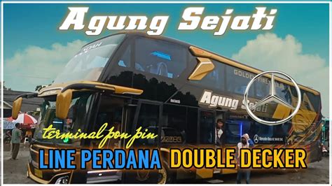 LINE PERDANA BUS AGUNG SEJATI DOUBLE DECKER LANGSUNG FULL SEAT YouTube