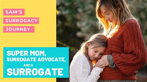 Surrogacy Sam A Surrogate From Arizona And A Surrogate Advocate