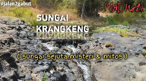 Sungai Krangkeng Madiun Tempatnya Para Demit Sungaikrangkeng