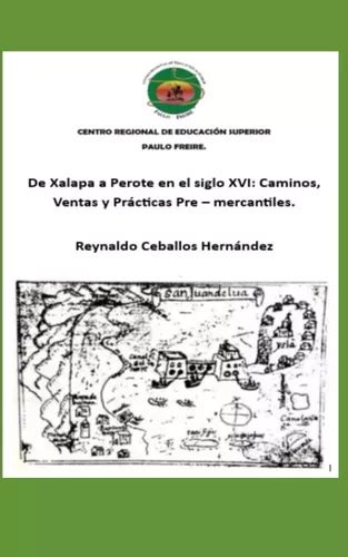 De Xalapa A Perote En El Siglo Xvi Caminos Ventas Y 61jhx Envío Gratis