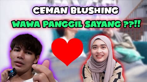 CEMAN BLUSHING WAWA PANGGIL SAYANG YouTube