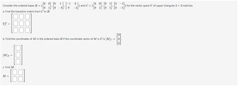 Solved Consider The Ordered Bases Chegg