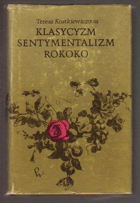 Klasycyzm Sentymentalizm Rokoko Szkice O Pradach Literackich Polskiego