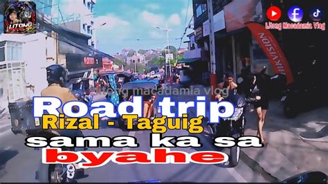 Taytay Rizal Via C6 To Taguig Litong Macadamia Vlog Youtube