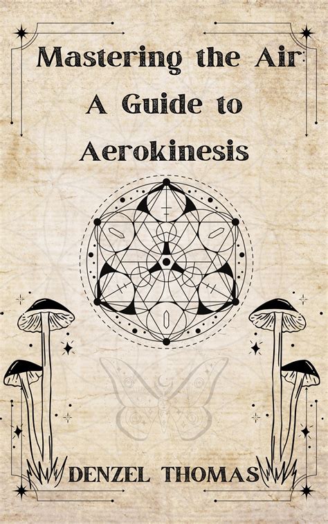 Mastering The Air A Guide To Aerokinesis Energy Manipulation Psychic