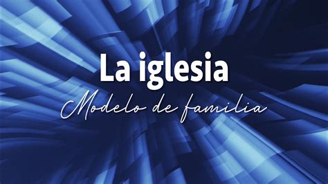 LA IGLESIA MODELO DE FAMILIA Matías Kornetz YouTube