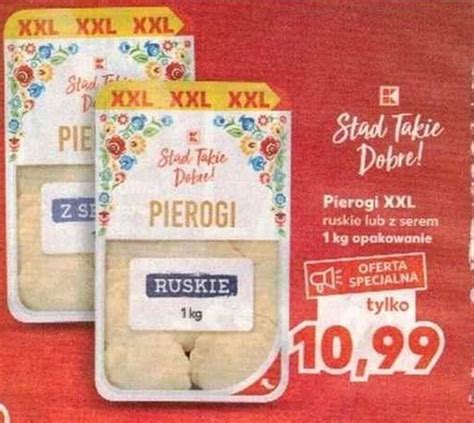 Promocja Pierogi XXL Ruskie Lub Z Serem 1kg W Kaufland