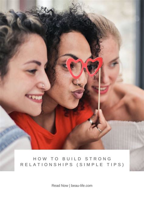 How To Build Strong Relationships Simple Tips Strong Relationship