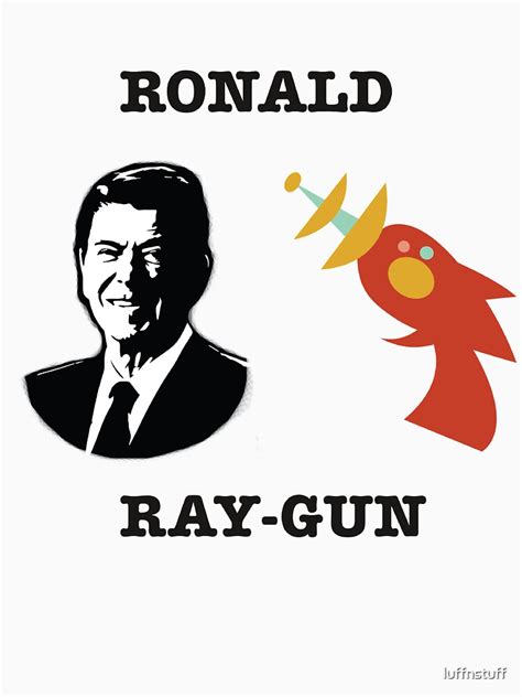 Ronald Ray Gun T Shirt By Luffnstuff Redbubble