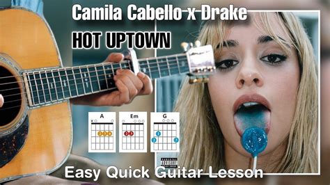 Camila Cabello HOT UPTOWN Ft Drake Guitar Cover Lesson Easy