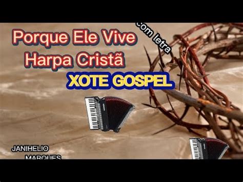 Porque Ele Vive Playback Xote Gospel Legenda Harpa Crist