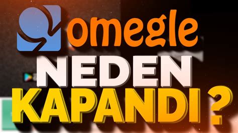 OMEGLE SİTESİ NEDEN KAPANDI YouTube