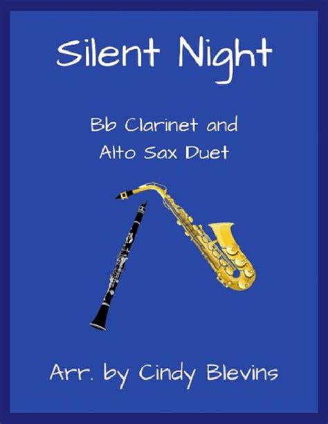 Silent Night Bb Clarinet And Alto Sax Duet Arr Cindy Blevins Sheet