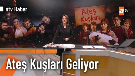 ÖZEL HABER Ateş Kuşları ilk bölümüyle bu akşam atv de atv Haber 13