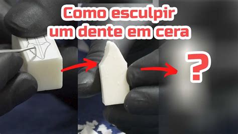 Esculpindo Dente Em Cera Parte Youtube