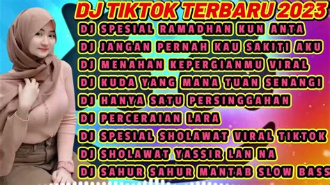 Dj Tiktok Terbaru 2023 Dj Spesial Ramadhan Kun Anta Fyp Viral Tiktok