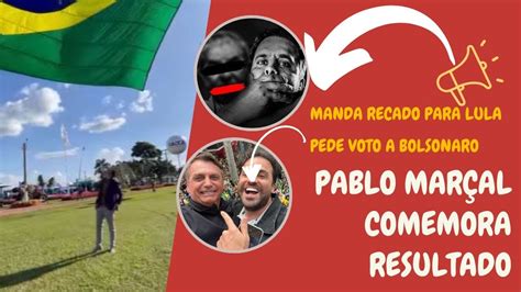 Pablo Mar Al Oficialmente Eleito Apela Contra Lula O Brasil Contra