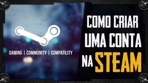 Steam COMO CRIAR CONTA PRIMEIROS PASSOS NA STEAM CONFIRMANDO A CONTA