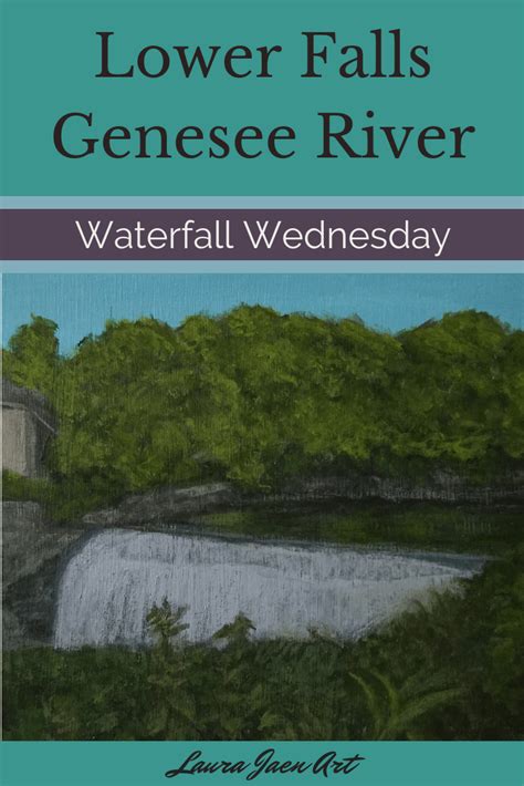 Waterfall Wednesday: Genesee Lower Falls – LauraJaenArt