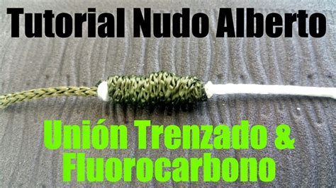 Nudo Alberto Alberto knot nudo unión trenzado y nylon Nudo Rockfishing