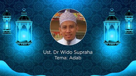 Ust Dr Wido Supraha Adab PART 1 YouTube