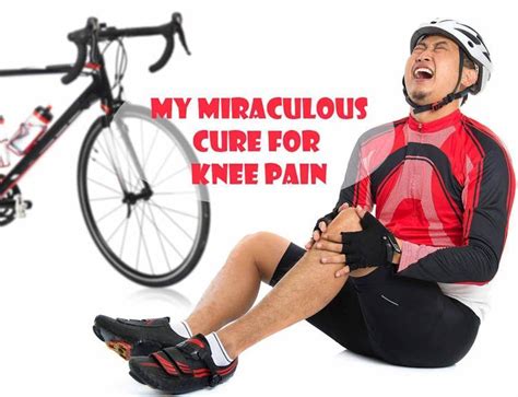 How To Cure Cycling Knee Pain A Miraculous Cheap Cure For Knee Pain