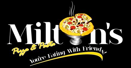 Milton's Pizza and Pasta Near Me - Pickup and Delivery