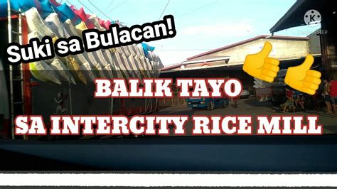 Balik Tayo Sa Intercity Rice Mill Bocaue Bulacan Team Edmin Vlog