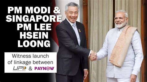 Pm Modi Singapore Pm Loong Witness Launch Of Linkage Between India S