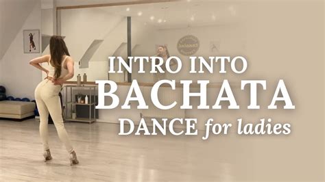 Shine On The Dance Floor Intro Into Bachata Dance For Ladies Step By Step Tutorial Youtube