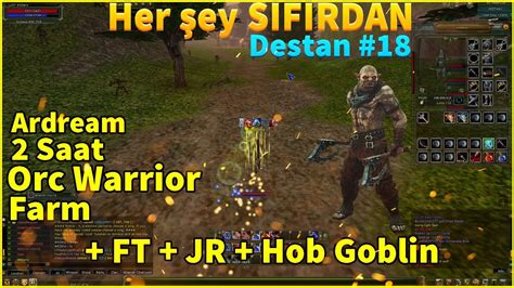 Her şey SIFIRDAN DESTAN Bölüm 18 2 Saat Orc Warrior 2 Saat Hob