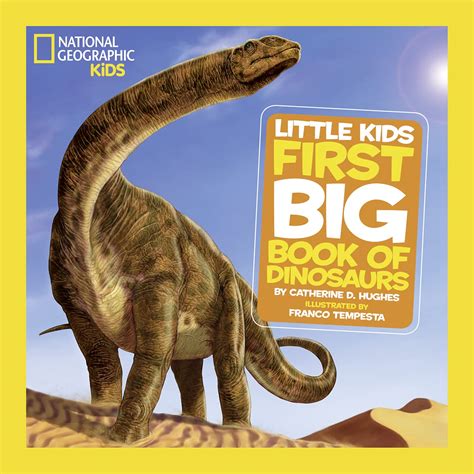 National Geographic Little Kids First Big Book of Dinosaurs: Hughes ...