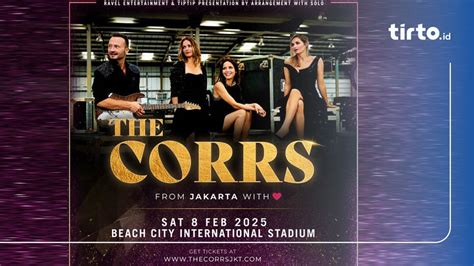 Link Tiket Konser The Corrs Di Jakarta 2025 Dan Daftar Harganya