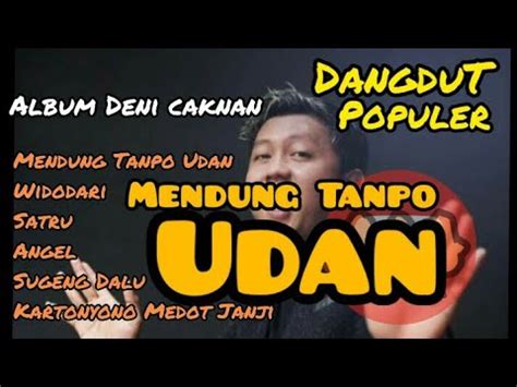 Denny Caknan Full Album Mendung Tanpo Udan Full Album Deni Caknan