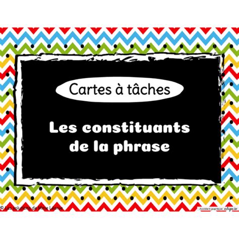 Cartes à tâches Les constituants de la phrase