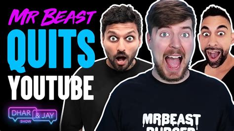 Dhar Mann On Twitter Mrbeast Quits Youtube Dhar And Jay Podcast