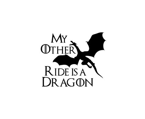 My Other Ride Is A Dragon Car Decal Dragon Decal Game Of Thrones Decal