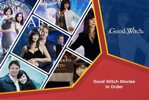 How To Watch The Good Witch Movies In Order September 2023 Rantent