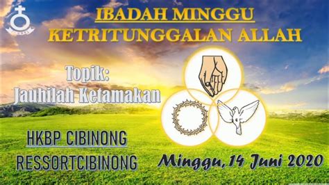 HKBP Cibinong Ressort Cibinong Ibadah Minggu Trinitatis 14 Juni 2020