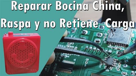 Reparar Bocina China Que Raspa Y No Retiene Carga Youtube