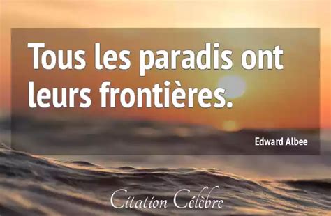 Citation Edward Albee Frontieres Tous Les Paradis Ont Leurs