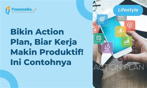 Lengkap Manfaat Action Plan Cara Merancang Dan Contohnya