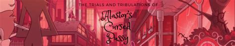 The Trials And Tribulations Of Alastor S Cursed Pussy Impale Me Radio Daddy On Tumblr