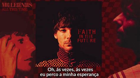 Louis Tomlinson All This Time Tradução Faixa 7 Do Álbum Faith In The Future Youtube