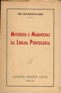 MISTÉRIOS E MARAVILHAS DA LÍNGUA PORTUGUESA Prof Vasco Botelho de